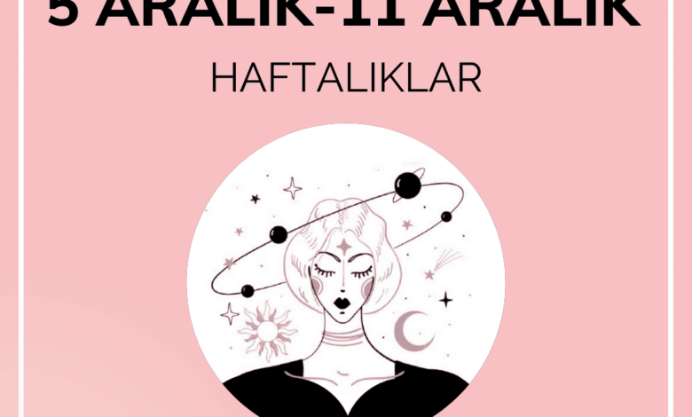 Haftalık Burç Yorumu: 5 Aralık - 11 Aralık