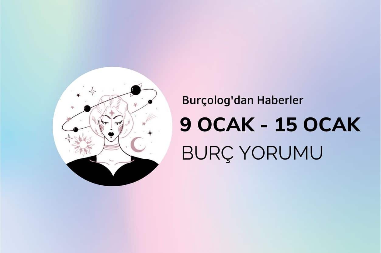 Haftalık Burç Yorumu: 9-15 Ocak 2023