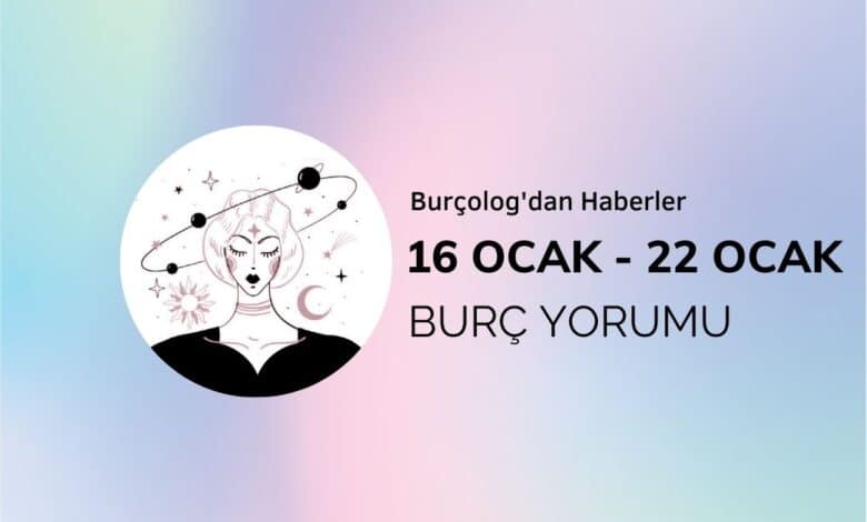 Haftalık Burç Yorumu: 16 Ocak - 22 Ocak 2023