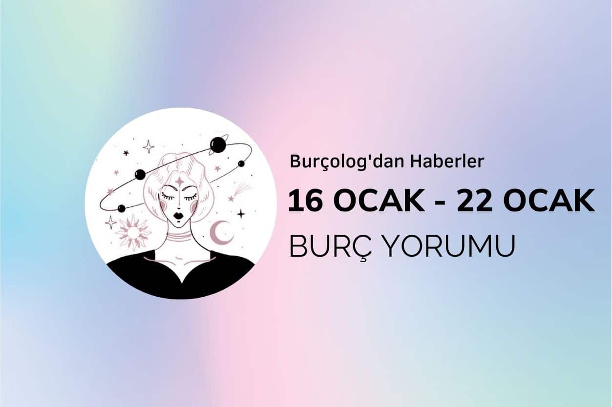 Haftalık Burç Yorumu: 16 Ocak - 22 Ocak 2023