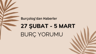Haftalık Burç Yorumu: 27 Şubat - 5 Mart 2023