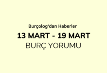 Haftalık Burç Yorumu: 13 Mart - 19 Mart