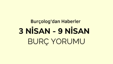 Haftalık Burç Yorumu: 3 Nisan - 9 Nisan