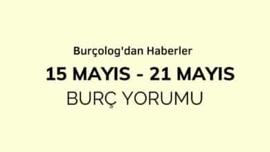Haftalık Burç Yorumu: 15 - 21 Mayıs 2023