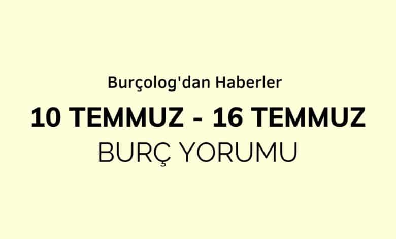 Haftalık Burç Yorumu: 10 Temmuz - 16 Temmuz 2023